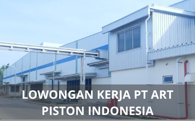 Lowongan Kerja PT Art Piston Indonesia - Karawangloker.com