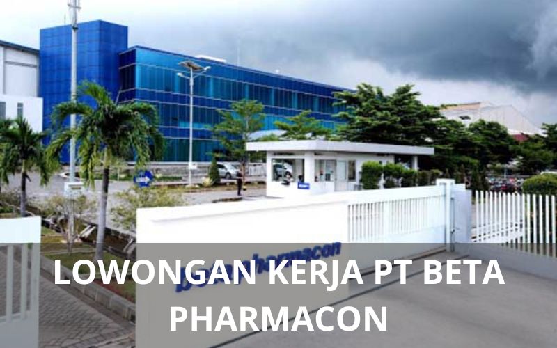 Lowongan Kerja PT Beta Pharmacon Karawang - Karawangloker.com