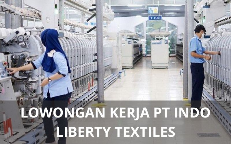 Lowongan Kerja PT Indo Liberty Textiles - Karawangloker.com