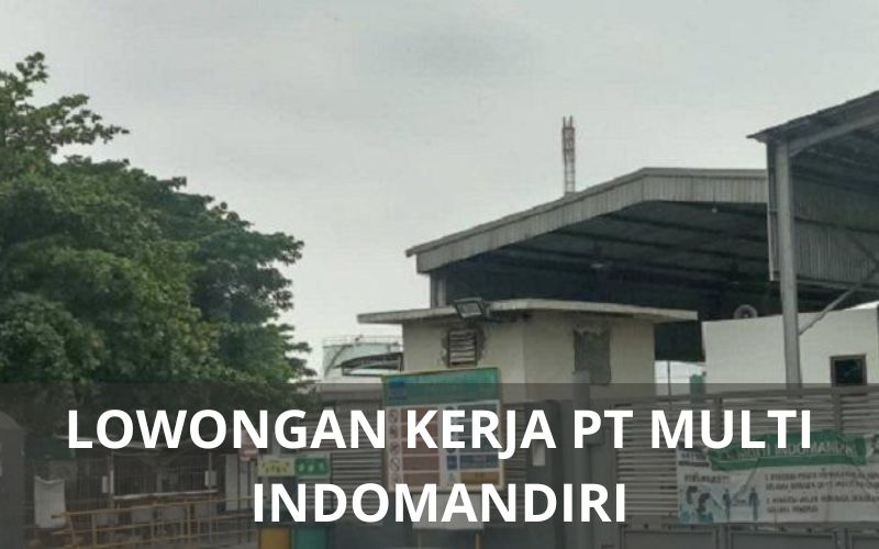 Lowongan Kerja PT Multi Indomandiri - Karawangloker.com