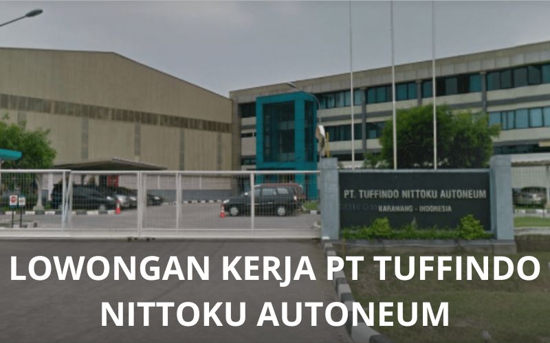 Lowongan Kerja PT Tuffindo Nittoku Autoneum Karawang - Karawangloker.com