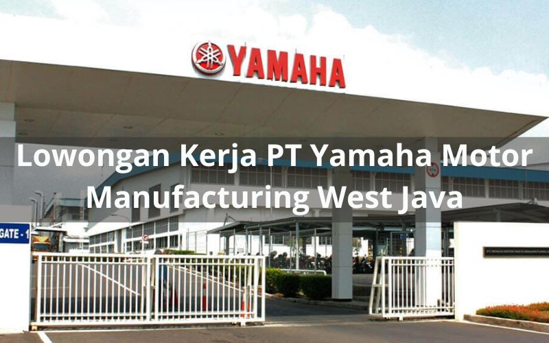 Lowongan Kerja PT Yamaha Motor Manufacturing West Java - Karawangloker.com