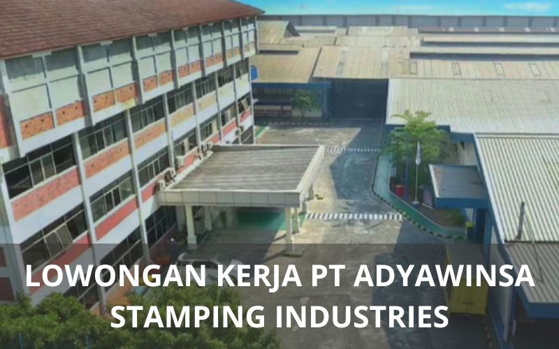 Lowongan Kerja PT Adyawinsa Stamping Industries  - Karawangloker.com