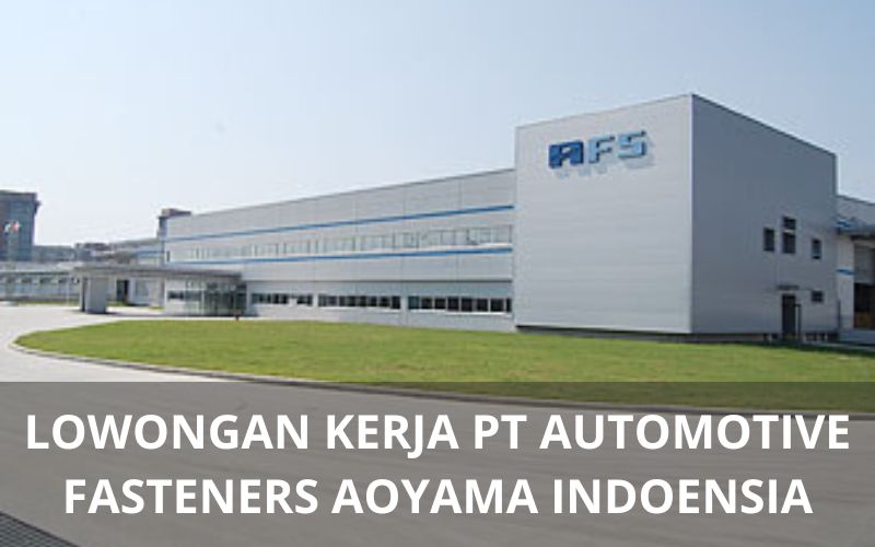 Lowongan Kerja PT Automotive Fasteners Aoyama Indonesia - Karawangloker.com