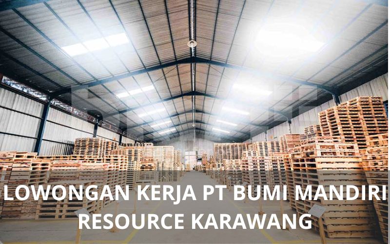 Lowongan Kerja PT Bumi Mandiri Resource - Karawangloker.com