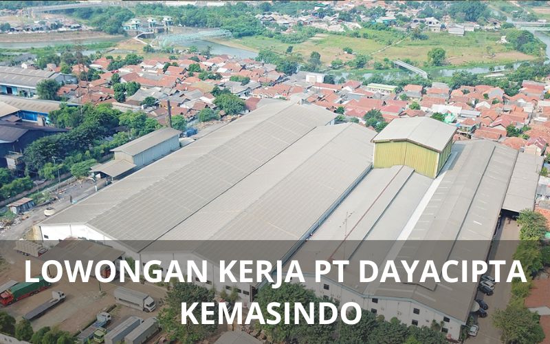 Lowongan Kerja PT Daya Cipta Kemasindo - Karawangloker.com