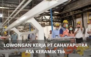 Lowongan Kerja PT Cahayaputra Asa Keramik Tbk - Karawangloker.com