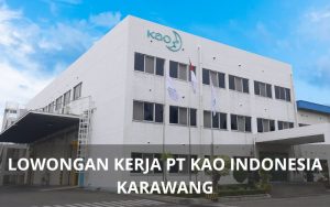 Lowongan Kerja PT Kao Indonesia Karawang - Karawangloker.com