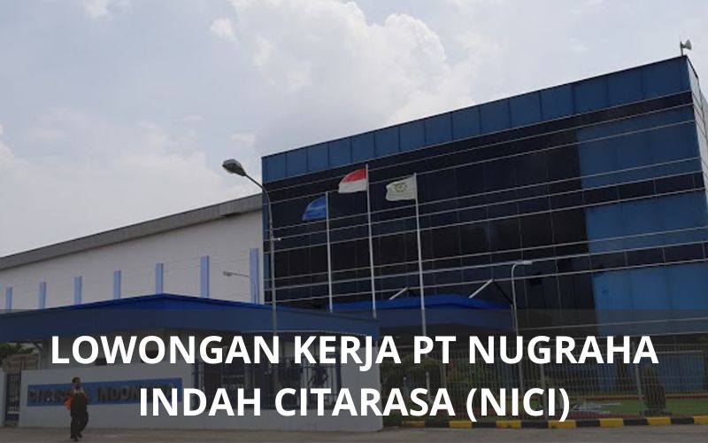 Lowongan Kerja PT Nugraha Indah Citarasa Indonesia - Karawangloker.com