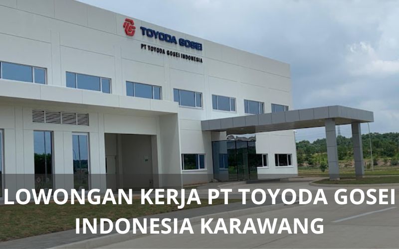 Lowongan Kerja PT Toyota Gosei Indonesia - Karawangloker.com