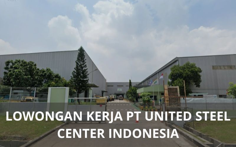 Lowongan Kerja PT United Steel Center Indonesia - Karawangloker.com