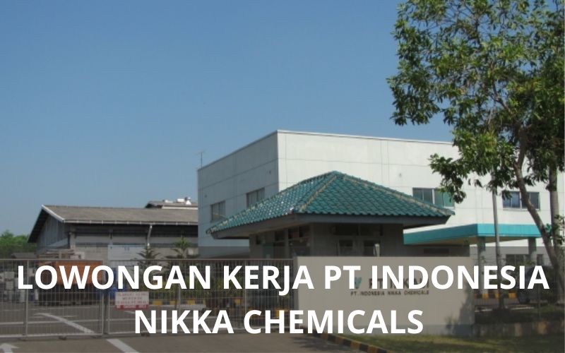 Lowongan Kerja PT Indonesia Nikka Chemicals - Karawangloker.com