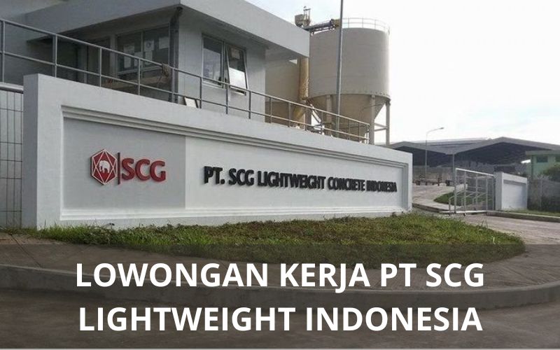 Lowongan Kerja PT SCG Lightweight Concrete Indonesia - Karawangloker.com