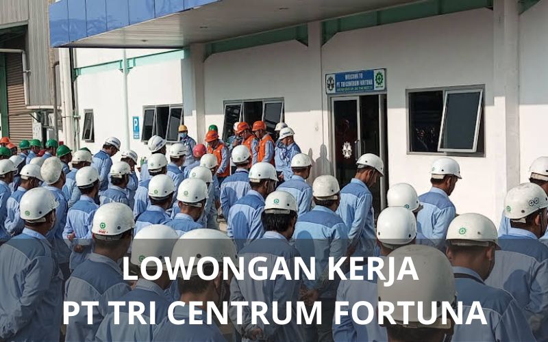 Lowongan Kerja PT Tri Centrum Fortuna - Karawangloker.com