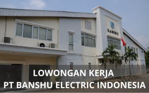 Lowongan Kerja PT Banshu Electric Indonesia - Karawangloker.com