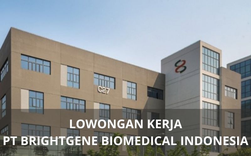 Lowongan Kerja PT BrightGene Biomedical Indonesia - Karawangloker.com