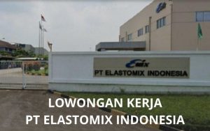 Lowongan Kerja PT Elastomix Indonesia - Karawangloker.com