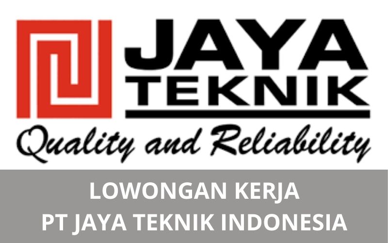 Lowongan Kerja PT Jaya Teknik Indonesia - Karawangloker.com